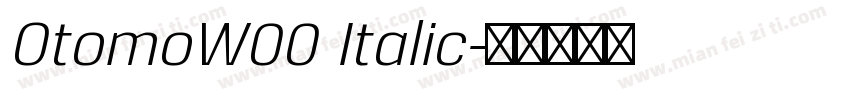 OtomoW00 Italic字体转换